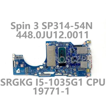 448.0JU12.0011 19771-1 Pentru Acer Spin 3 SP314-54N Laptop Placa de baza Cu SRGKG I5-1035G1 CPU 100% Testat de Lucru Bine 17
