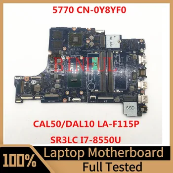 CN-0Y8YF0 0Y8YF0 Y8YF0 Pentru Dell Inspiron 5770 Laptop Placa de baza CAL50/DAL10 LA-F115P Cu SR3CL I7-8550U CPU 100%Testate Complet OK 8