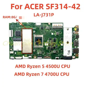 LA-J731P Pentru laptop Acer placa de baza SF314-42 SF314-42G Cu CPU R5 R7 RAM 8GB/16G Original, placa de baza 100% pe deplin testat 1