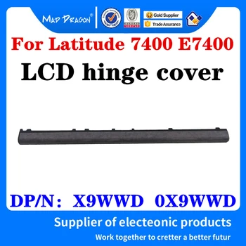 Noi X9WWD 0X9WWD Pentru Dell Latitude 7400 E7400 Laptop LCD Capacul cu Balamale de Mijloc Balama Capac de Plastic balama capac Șirag de mărgele 9