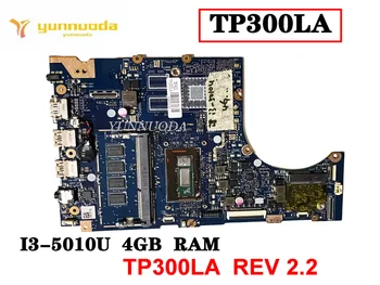 Original Pentru ASUS TP300L TP300LA placa de baza Laptop Cu I3-5010U CPU 4GB RAM REV 2.2 testat bun 17