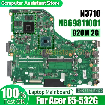 Pentru Acer Aspire E5-532G E5-532 Laptop Placa de baza DA0ZRVMB6D0 NB69811001 N16V-GM-B1 920M N3710 DDR3 Notebook Placa de baza 100％test 17