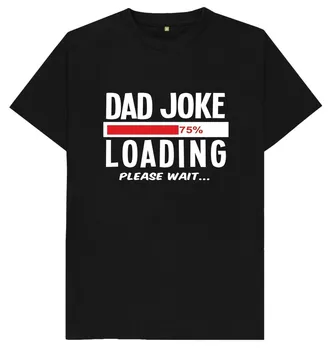 Tata Glumă De Încărcare, Vă Rog, Așteptați Glumă Amuzant Spoof Mens T Shirt