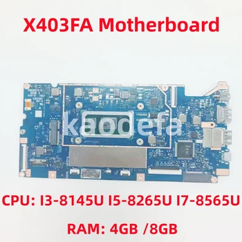 X403FA Placa de baza Pentru ASUS I403FA X403FN X403F Laptop CPU: I3-8145U I5-8265U I7-8565U RAM: 4G / 8G 100% Test OK 10